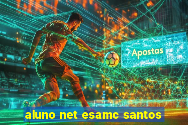 aluno net esamc santos